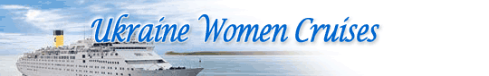 Ukraine Women Cruises